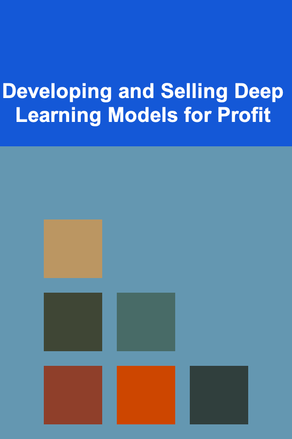 Developing and Selling Deep Learning Models for Profit