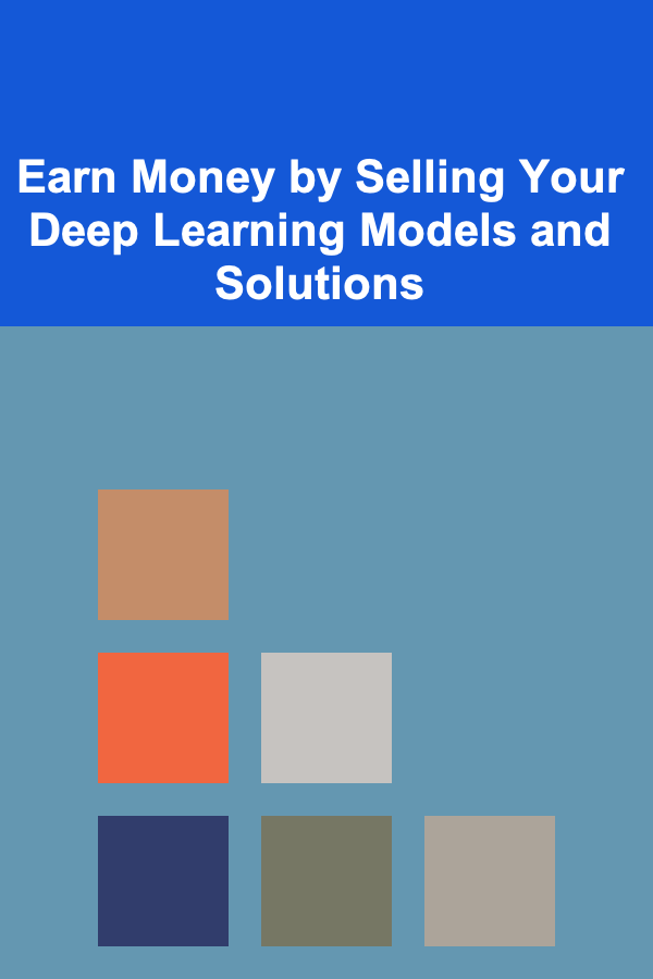 Earn Money by Selling Your Deep Learning Models and Solutions