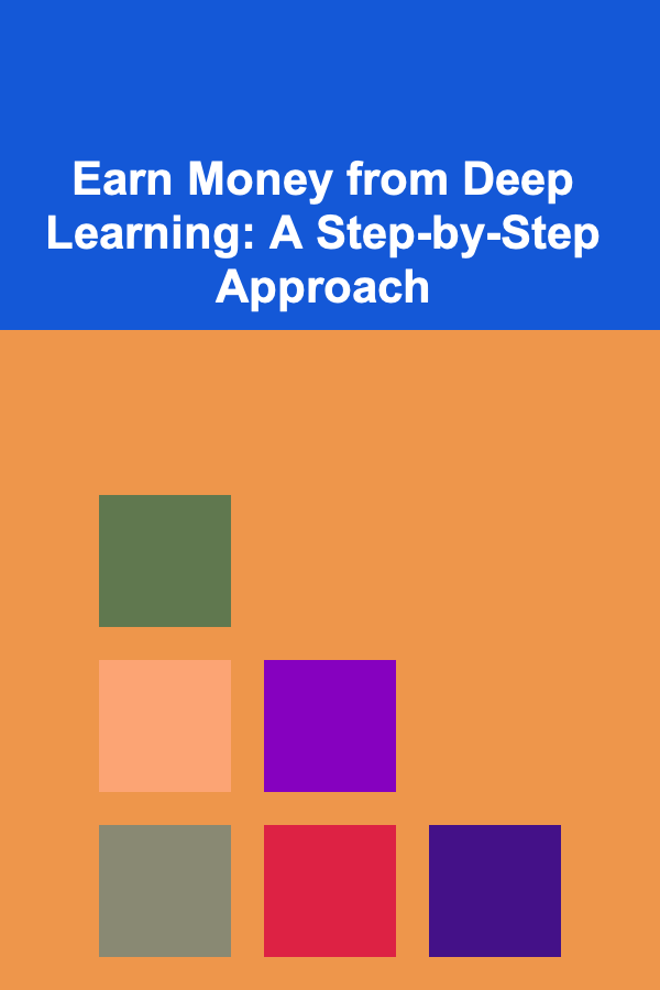 Earn Money from Deep Learning: A Step-by-Step Approach