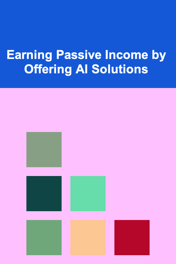 Earning Passive Income by Offering AI Solutions