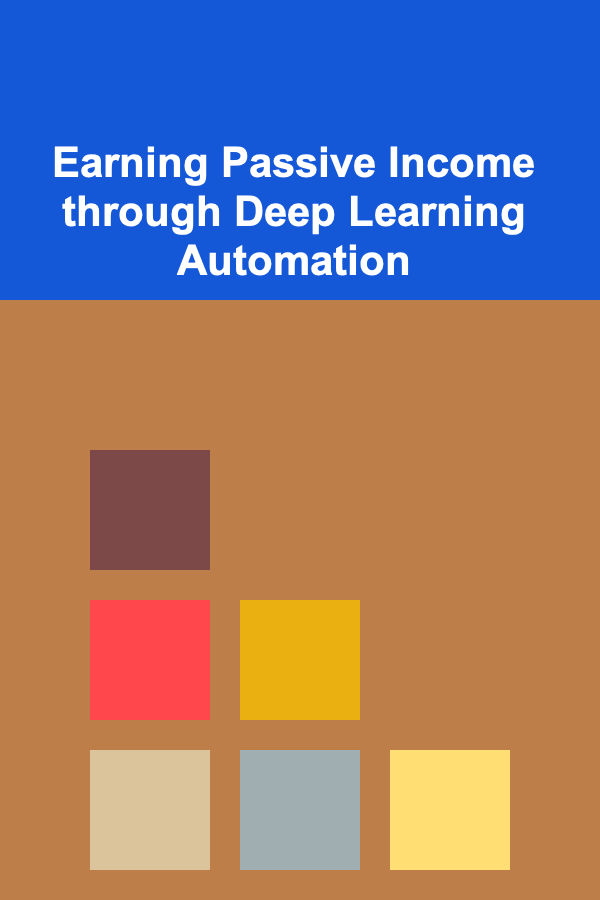 Earning Passive Income through Deep Learning Automation