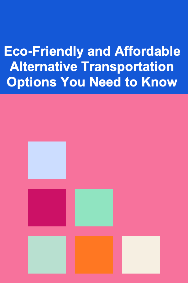 Eco-Friendly and Affordable Alternative Transportation Options You Need to Know