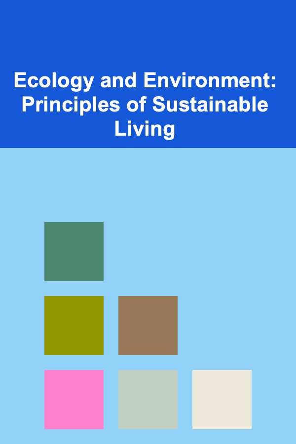 Ecology and Environment: Principles of Sustainable Living