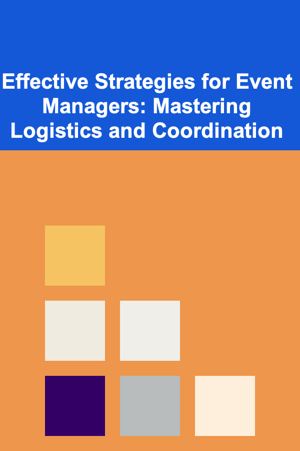 Effective Strategies for Event Managers: Mastering Logistics and Coordination