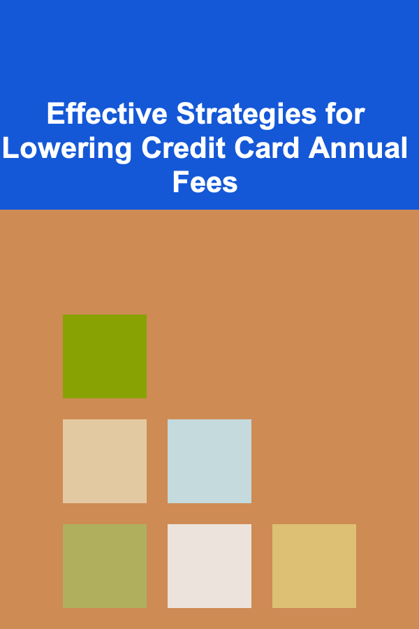 Effective Strategies for Lowering Credit Card Annual Fees