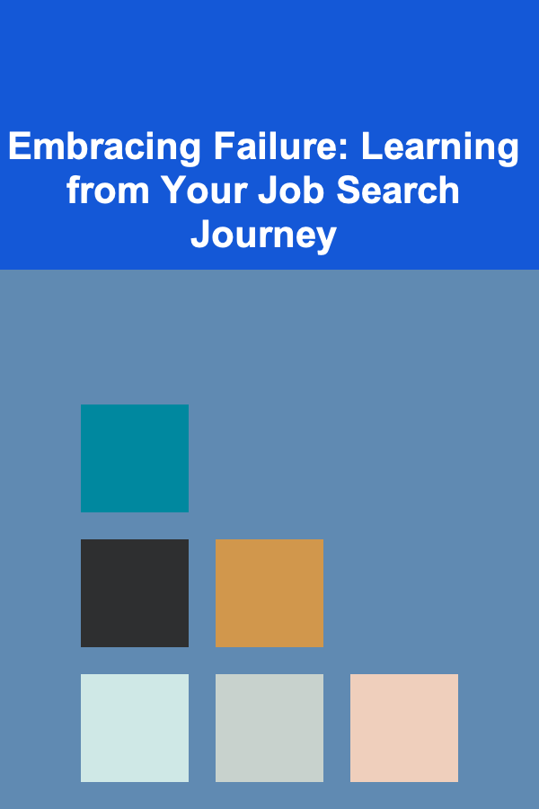Embracing Failure: Learning from Your Job Search Journey