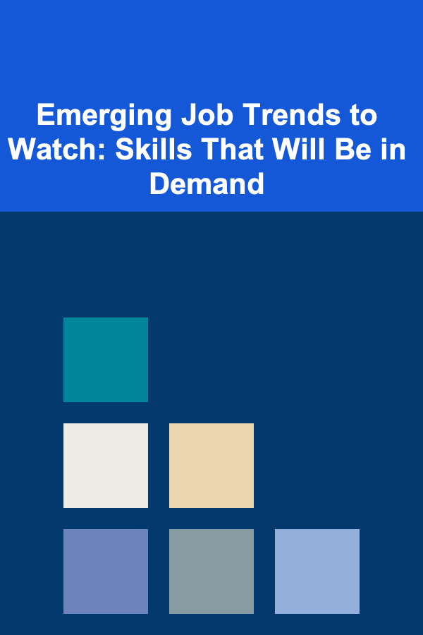Emerging Job Trends to Watch: Skills That Will Be in Demand