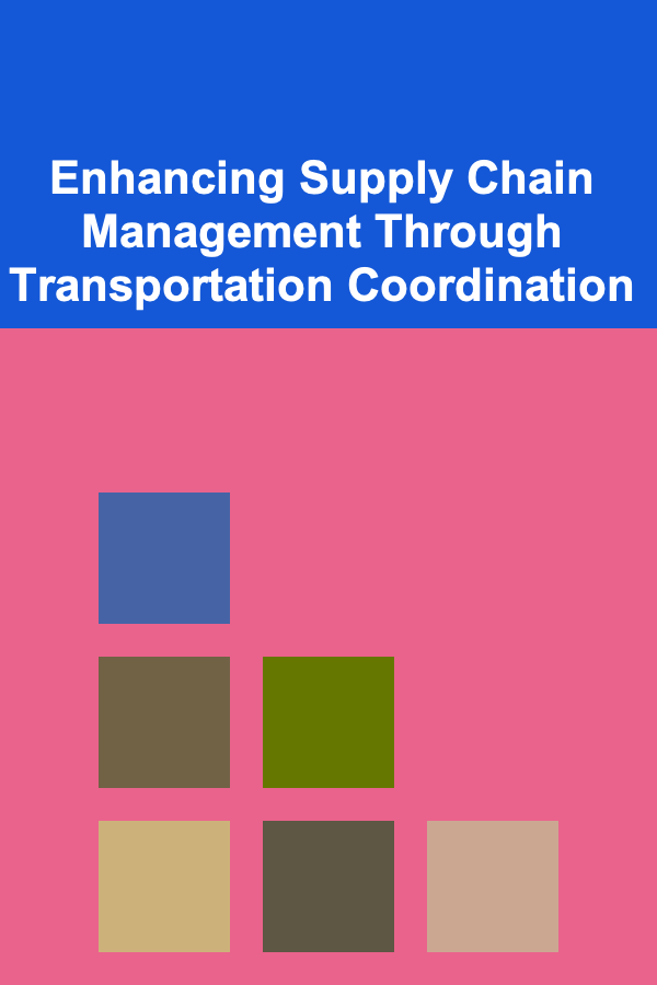 Enhancing Supply Chain Management Through Transportation Coordination