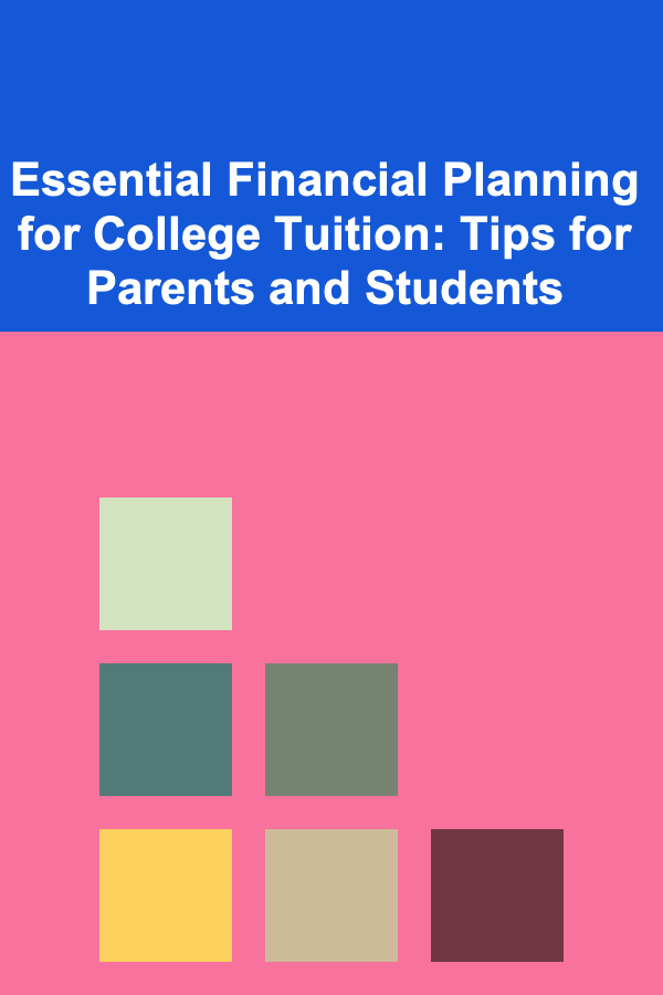 Essential Financial Planning for College Tuition: Tips for Parents and Students