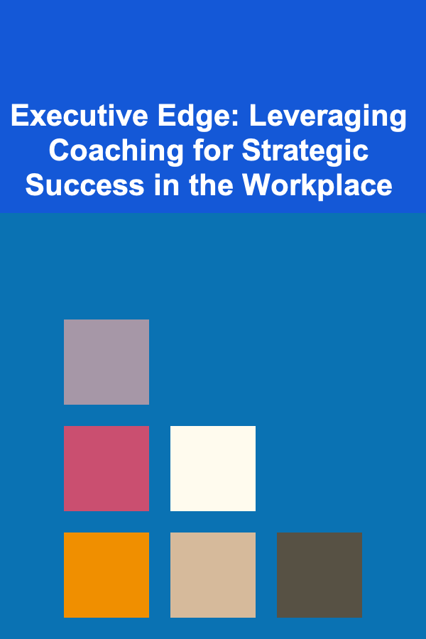 Executive Edge: Leveraging Coaching for Strategic Success in the Workplace