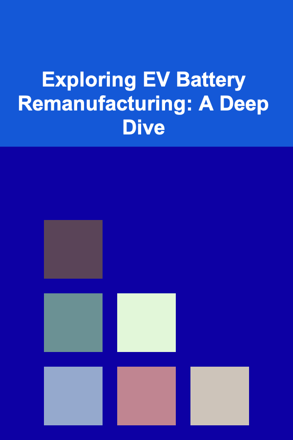 Exploring EV Battery Remanufacturing: A Deep Dive