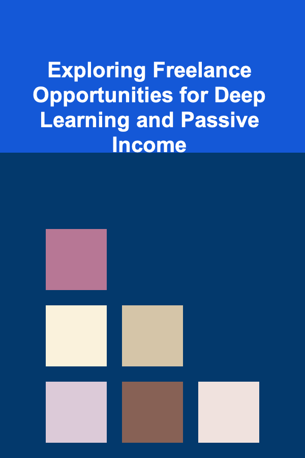Exploring Freelance Opportunities for Deep Learning and Passive Income