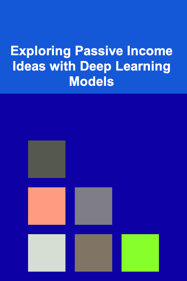 Exploring Passive Income Ideas with Deep Learning Models