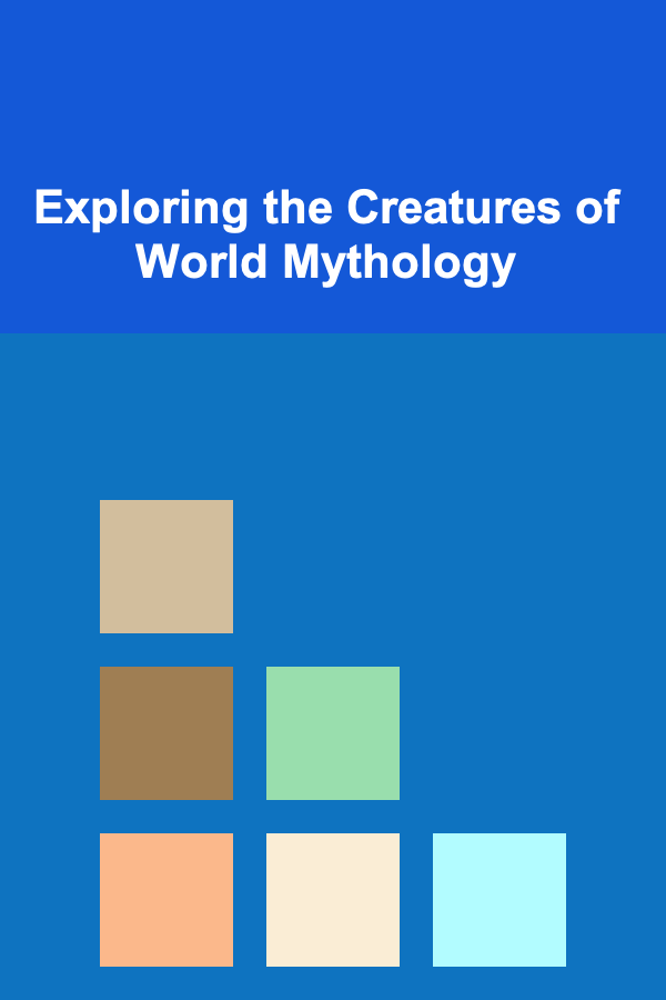 Exploring the Creatures of World Mythology