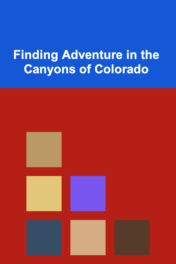 Finding Adventure in the Canyons of Colorado