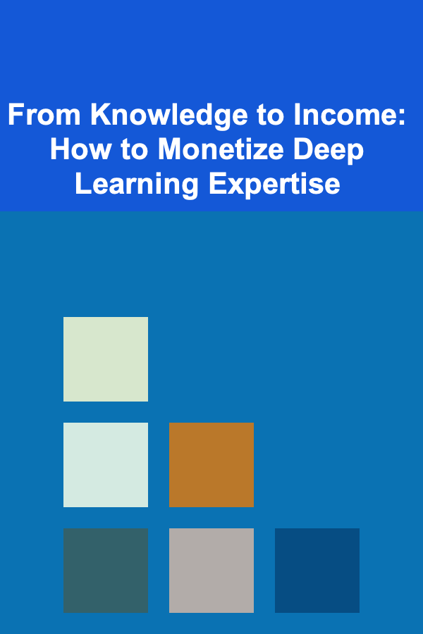From Knowledge to Income: How to Monetize Deep Learning Expertise