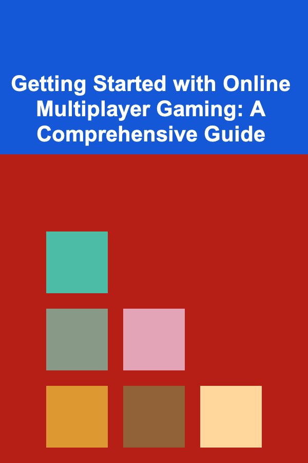 Getting Started with Online Multiplayer Gaming: A Comprehensive Guide