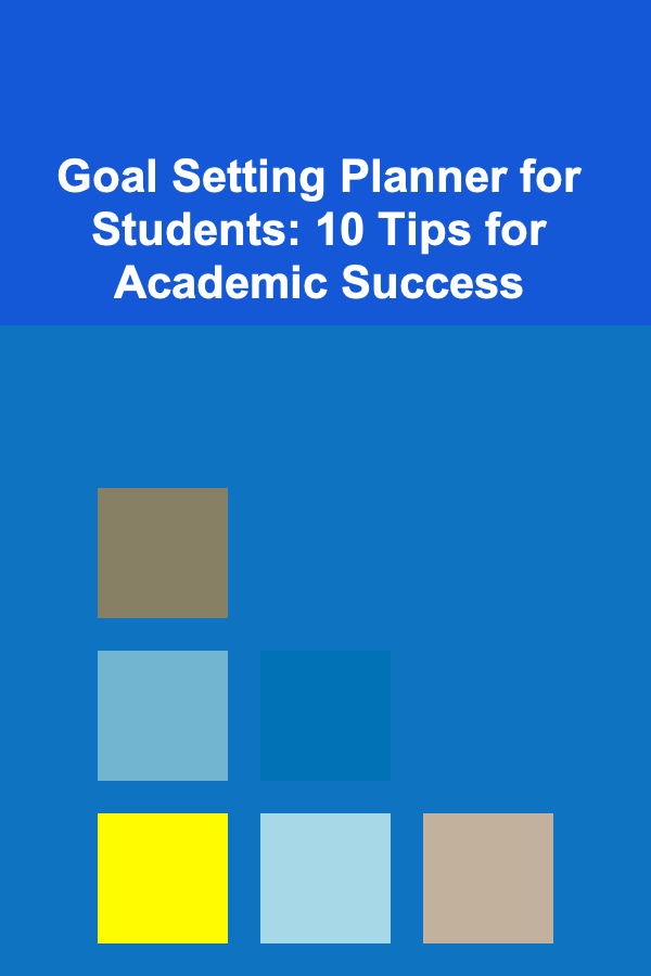 Goal Setting Planner for Students: 10 Tips for Academic Success