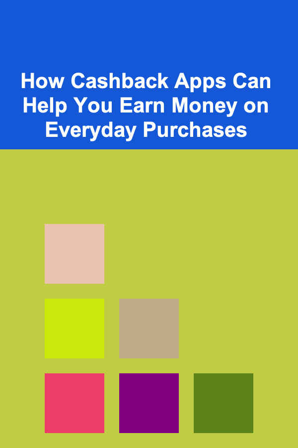 How Cashback Apps Can Help You Earn Money on Everyday Purchases