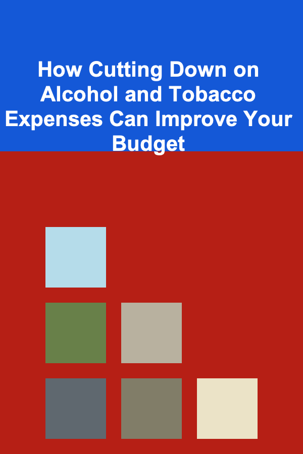 How Cutting Down on Alcohol and Tobacco Expenses Can Improve Your Budget