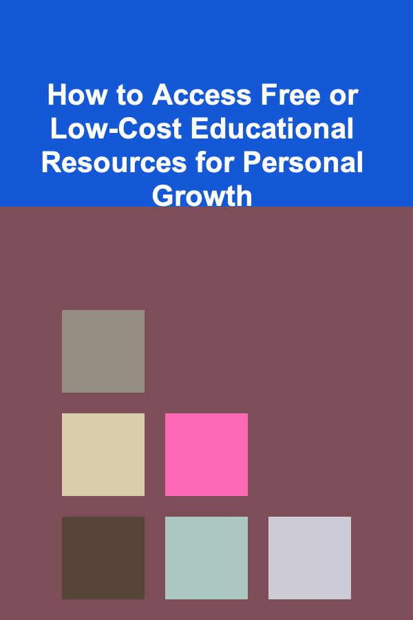 How to Access Free or Low-Cost Educational Resources for Personal Growth