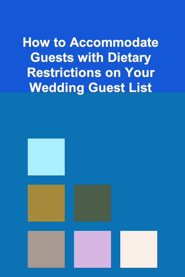 How to Accommodate Guests with Dietary Restrictions on Your Wedding Guest List