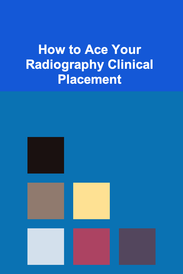 How to Ace Your Radiography Clinical Placement