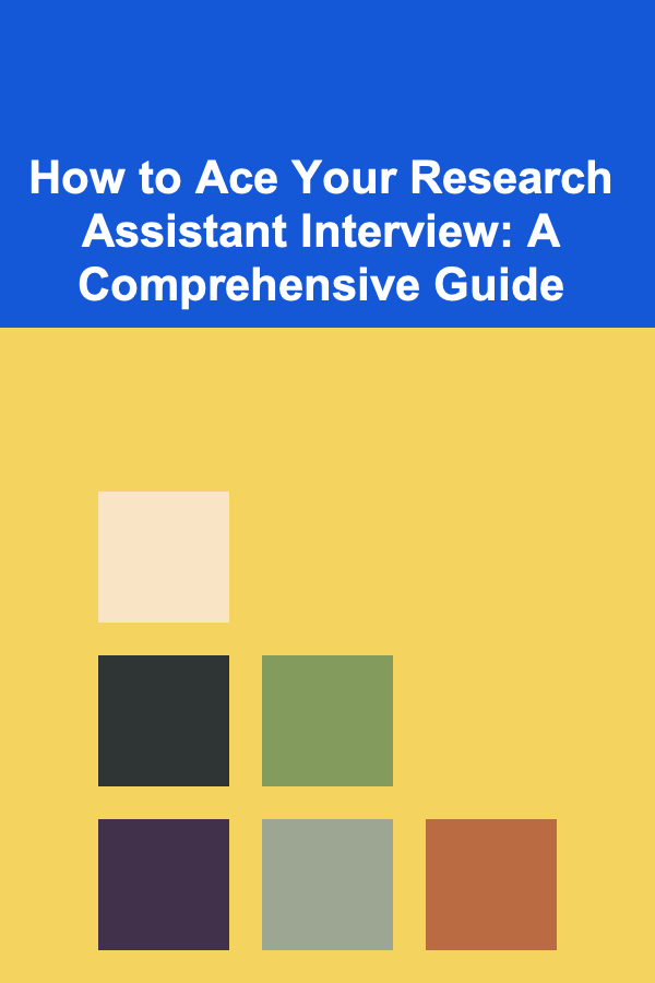 How to Ace Your Research Assistant Interview: A Comprehensive Guide