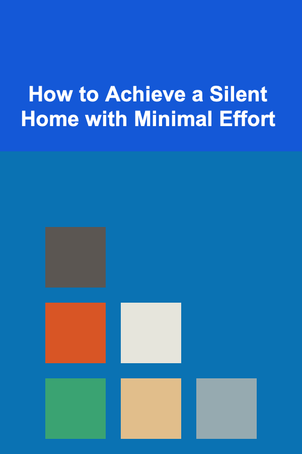 How to Achieve a Silent Home with Minimal Effort