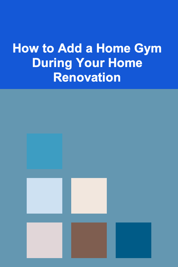 How to Add a Home Gym During Your Home Renovation