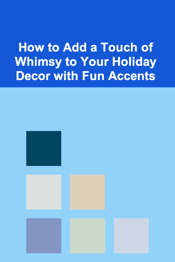How to Add a Touch of Whimsy to Your Holiday Decor with Fun Accents