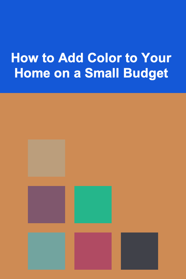 How to Add Color to Your Home on a Small Budget