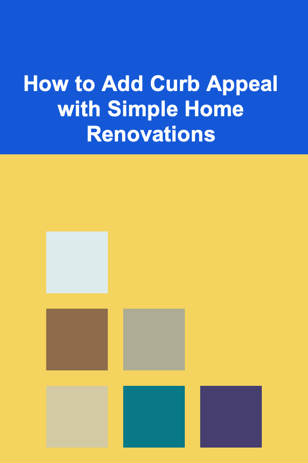 How to Add Curb Appeal with Simple Home Renovations