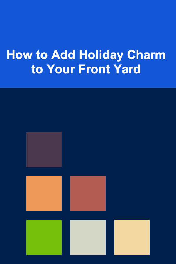How to Add Holiday Charm to Your Front Yard