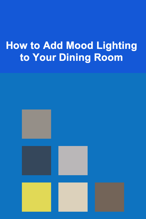 How to Add Mood Lighting to Your Dining Room