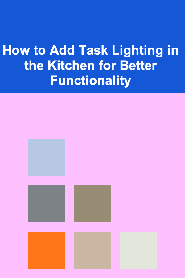 How to Add Task Lighting in the Kitchen for Better Functionality