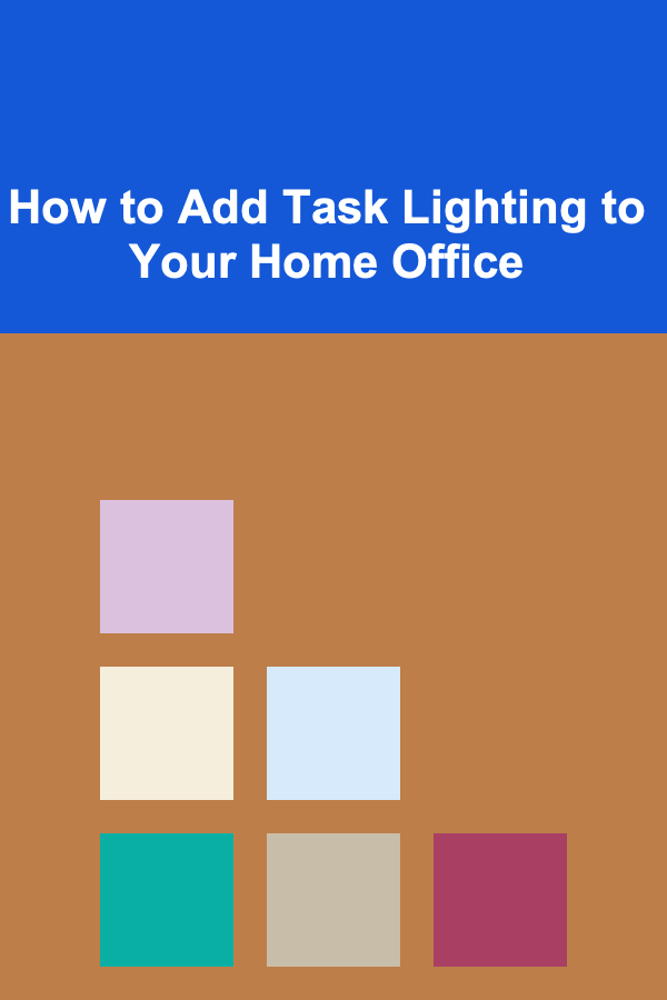 How to Add Task Lighting to Your Home Office