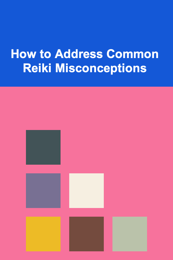 How to Address Common Reiki Misconceptions