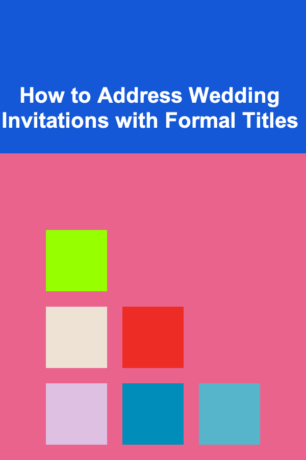 How to Address Wedding Invitations with Formal Titles
