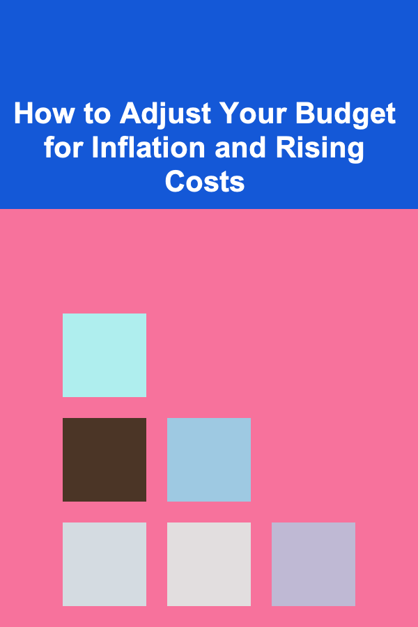 How to Adjust Your Budget for Inflation and Rising Costs
