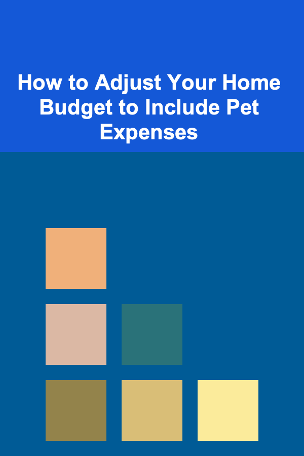 How to Adjust Your Home Budget to Include Pet Expenses
