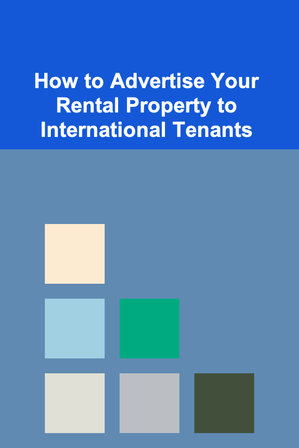How to Advertise Your Rental Property to International Tenants