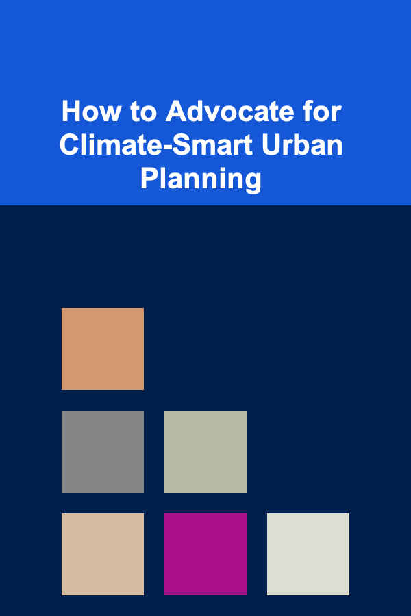 How to Advocate for Climate-Smart Urban Planning