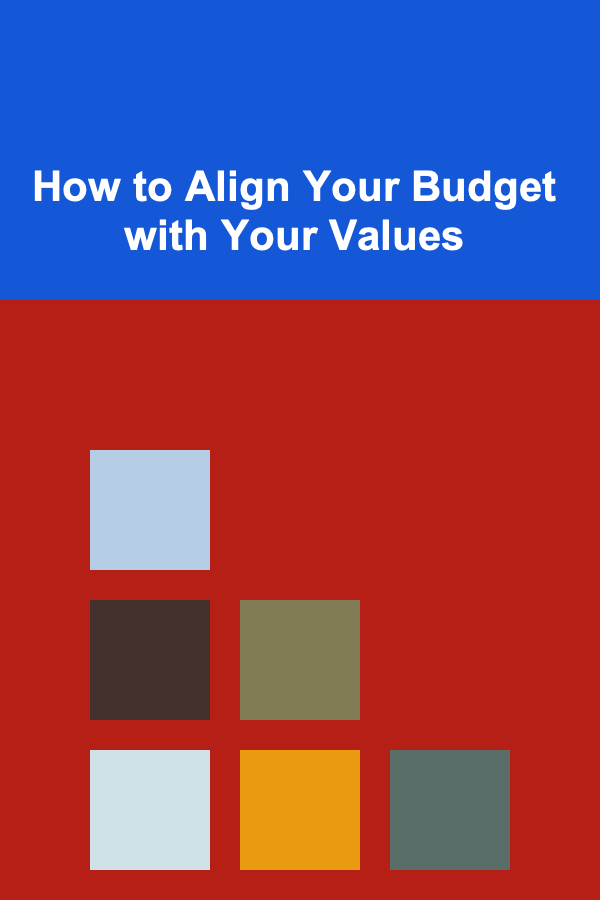 How to Align Your Budget with Your Values