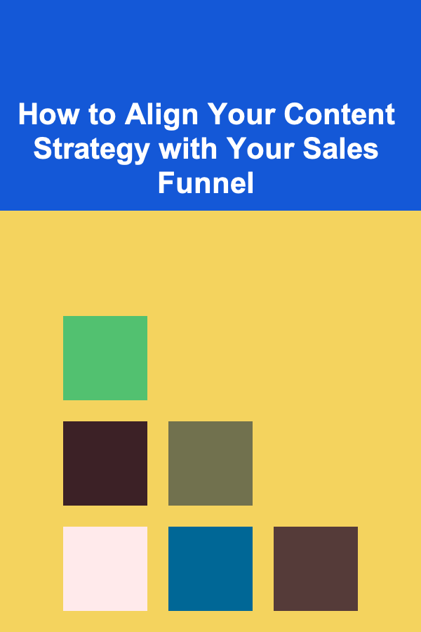 How to Align Your Content Strategy with Your Sales Funnel