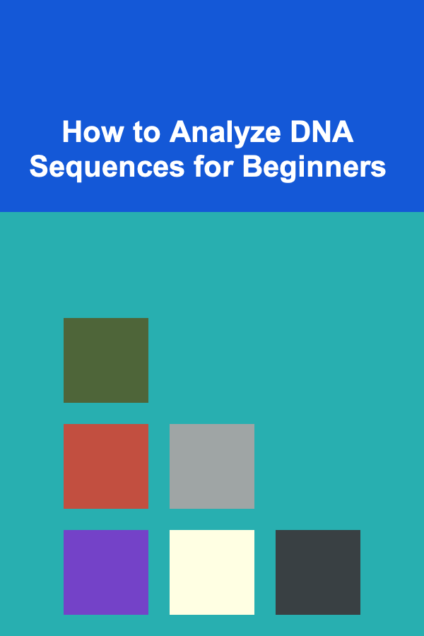 How to Analyze DNA Sequences for Beginners