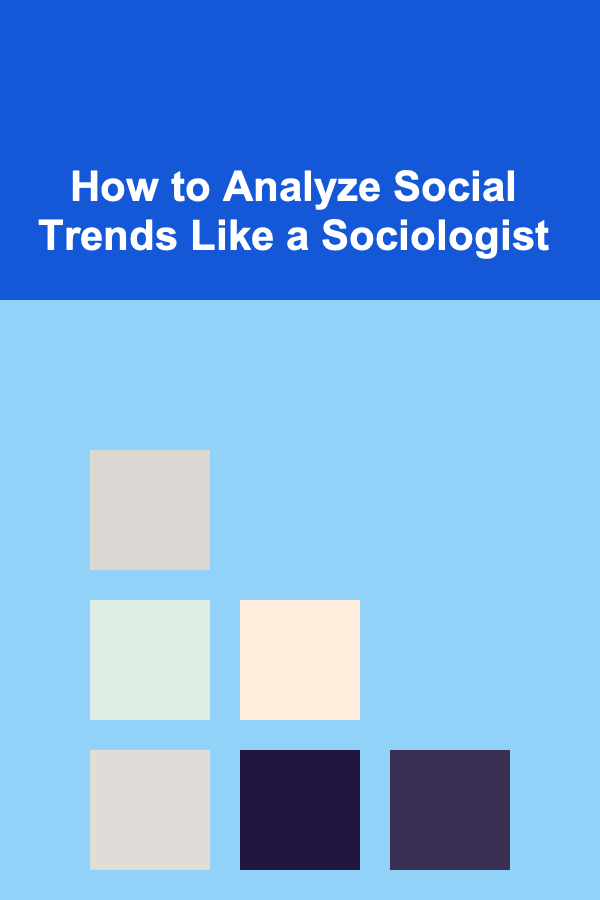 How to Analyze Social Trends Like a Sociologist