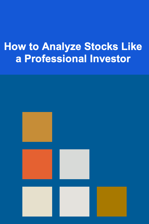 How to Analyze Stocks Like a Professional Investor