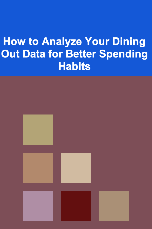How to Analyze Your Dining Out Data for Better Spending Habits