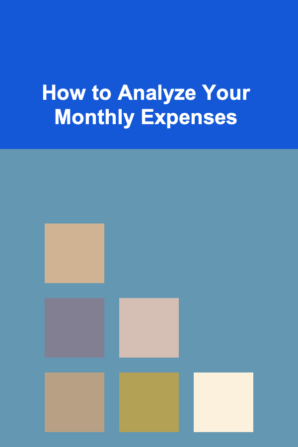 How to Analyze Your Monthly Expenses